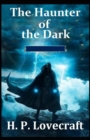 Image for The Haunter of the Dark Original Edition(Annotated)