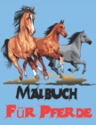 Image for Malbuch Fur Pferde : Ein lustiges Malbuch fur Pferdeliebhaber mit entzuckenden Pferden mit wunderschoenen Mustern zur Linderung von Stress und Entspannung