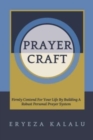 Image for Prayer Craft : Firmly Contend For Your Life By Building A Robust Personal Prayer System.