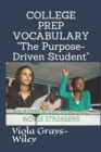 Image for College Prep Vocabulary : Six Steps &amp; 100 Academic Words Stronger!!!