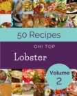 Image for Oh! Top 50 Lobster Recipes Volume 2
