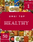 Image for OMG! Top 50 Healthy Recipes Volume 1 : Healthy Cookbook - The Magic to Create Incredible Flavor!