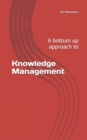 Image for Knowledge Management : A bottum up approach