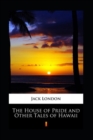 Image for The House of Pride and Other Tales of Hawaii Annotated
