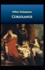 Image for Coriolanus : William Shakespeare (Drama, Plays, Poetry, Shakespeare, Literary Criticism) [Annotated]