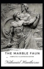 Image for The Marble Faun : (Completely Illustrated Edition)