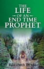 Image for The Life of an End Time Prophet