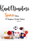 Image for KnotMonsters : Sports edition: 10 Amigurumi Crochet Patterns