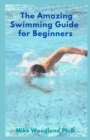 Image for The Amazing Swimming Guide for Beginners