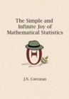 Image for The Simple and Infinite Joy of Mathematical Statistics