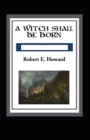 Image for A Witch Shall be Born Annotated