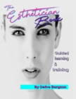 Image for The Esthetician Book : Guided learning &amp; training - Color &amp; Large print