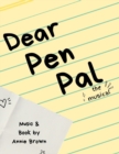 Image for Dear Pen Pal : The Musical - Actor&#39;s Edition