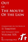 Image for Out of the Mouth of the Lion - Commentary of the Book of II Timothy