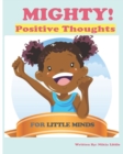 Image for Mighty! : Positive Thoughts for Little Minds
