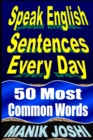 Image for Speak English Sentences Every Day : 50 Most Common Words
