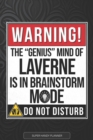 Image for Laverne : Warning The Genius Mind Of Laverne Is In Brainstorm Mode - Laverne Name Custom Gift Planner Calendar Notebook Journal