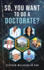 Image for So, you want to do a doctorate?