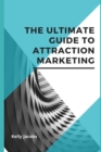Image for The Ultimate Guide to Attraction Marketing