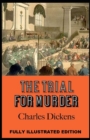 Image for The Trial for Murder : Fully (Illustrated) Edition