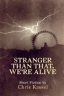 Image for Stranger Than That, We&#39;re Alive