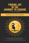 Image for Finding Joy in the Journey to Esquire : A Guide to RENEWAL for Law Students and Lawyers