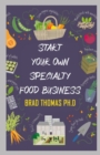 Image for Start Your Own Speciality Food Business