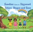 Image for Families Come in Different Colors, Shapes and Sizes