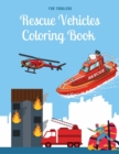 Image for Rescue Vehicles Coloring Book For Toddlers