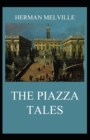Image for The Piazza Tales : Herman Melville (Short Stories, Classics, Literature) [Annotated]