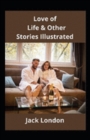 Image for Love of Life &amp; Other Stories Illustrated