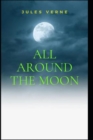 Image for All Around the Moon illustrated
