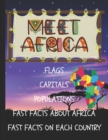 Image for Meet Africa : Flags - Capitals - Populations - Fast Facts About Africa and Each Individual Country: The Ultimate Beginner&#39;s Guide To Africa With Useful General Infrormations On Each Territory As Well 