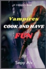 Image for Vampires Cook and have Fun : Vampires cook and have fun! The monthly planner of activities and recipes with and for vampires!