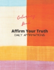 Image for Affirm Your Truth : Daily Affirmations