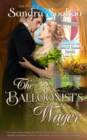 Image for The Balloonist&#39;s Wager : a steamy standalone Regency romance