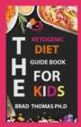 Image for The Ketogenic Diet Guide Book For Kids