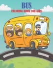 Image for Bus Coloring Book For Kids : An Kids Coloring Book with Fun Easy and Relaxing Coloring Pages Bus Inspired Scenes.