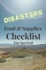 Image for Disasters : Food &amp; Supplies. Checklist for Survival