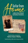Image for So Far From Home : Letters From Ireland to Family In America
