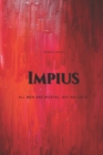 Image for Impius : All Men are Mortal, But No Lie Is