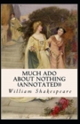 Image for Much Ado About Nothing Annotated