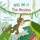 Image for Who am I : The Monkey: A rhyming seek and find story in the jungle