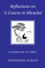 Image for Reflections on &#39;A Course in Miracles&#39; : Volumes One to Three