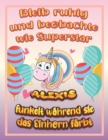 Image for Bleib ruhig und beobachte wie Superstar Alexis funkelt wahrend sie das Einhorn farbt : Geburtstagsgeschenk und alle glucklichen Anlasse fur Alexis