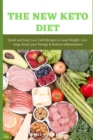 Image for The New Keto Diet : Quick and Easy Low Carb Recipes to Lose Weight, Live-long, Boost your Energy &amp; Reduce inflammation