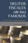 Image for Delitos Fiscales (de Los) Famosos : De Lola Flores a Inaki Urdangarin