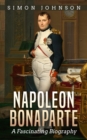 Image for Napoleon Bonaparte : A Fascinating Biography