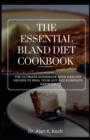 Image for The Essential Bland Diet Cookbook