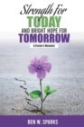 Image for Strength for Today and Bright Hope for Tomorrow : A Pastor&#39;s Memoirs